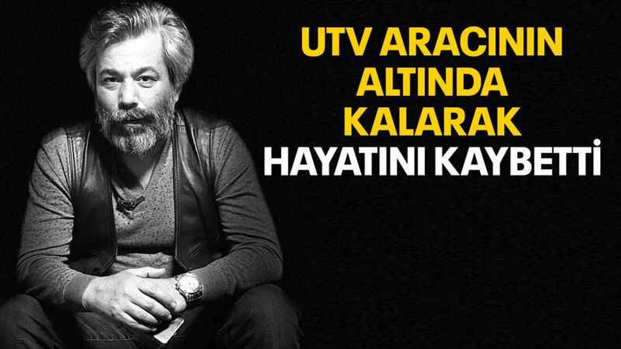 UTV aracının altında kalarak hayatını kaybetti